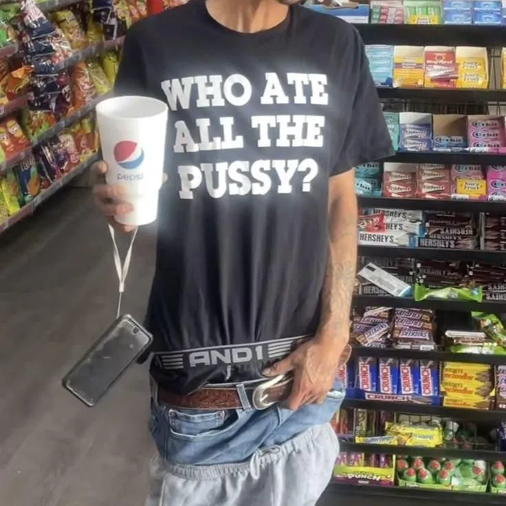 Who Ate All The Pussy????